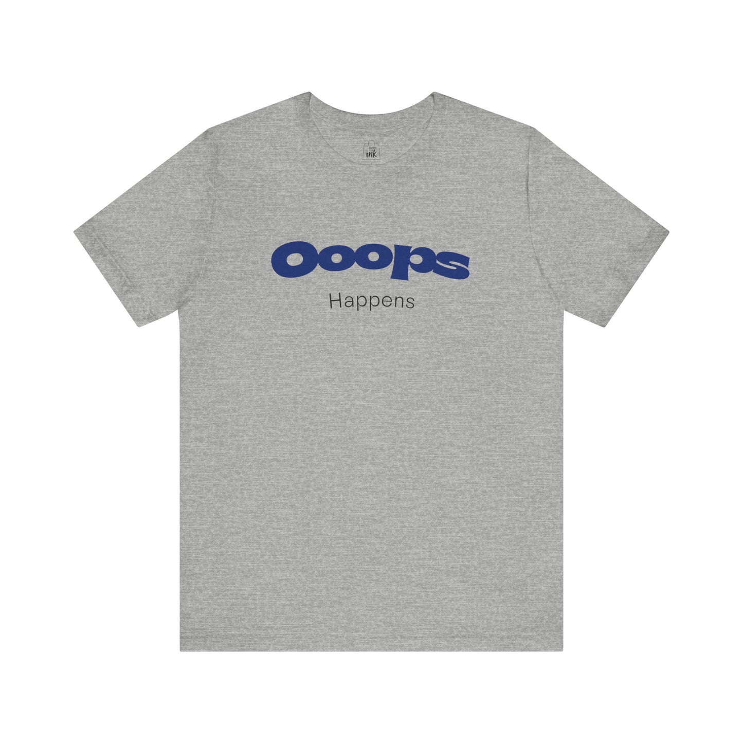 "Ooops Happens" 3rd Line Profile T-Shirt