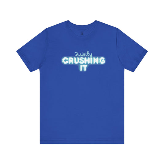 "Quitely Crushing it" 6th Line Profile Shirt