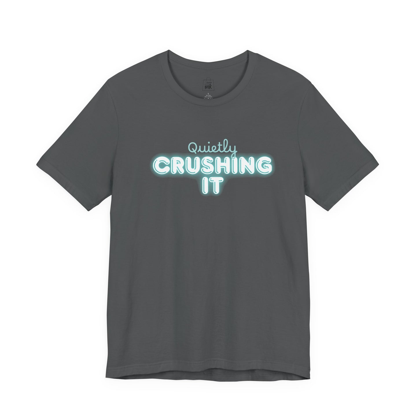 "Quitely Crushing it" 6th Line Profile Shirt