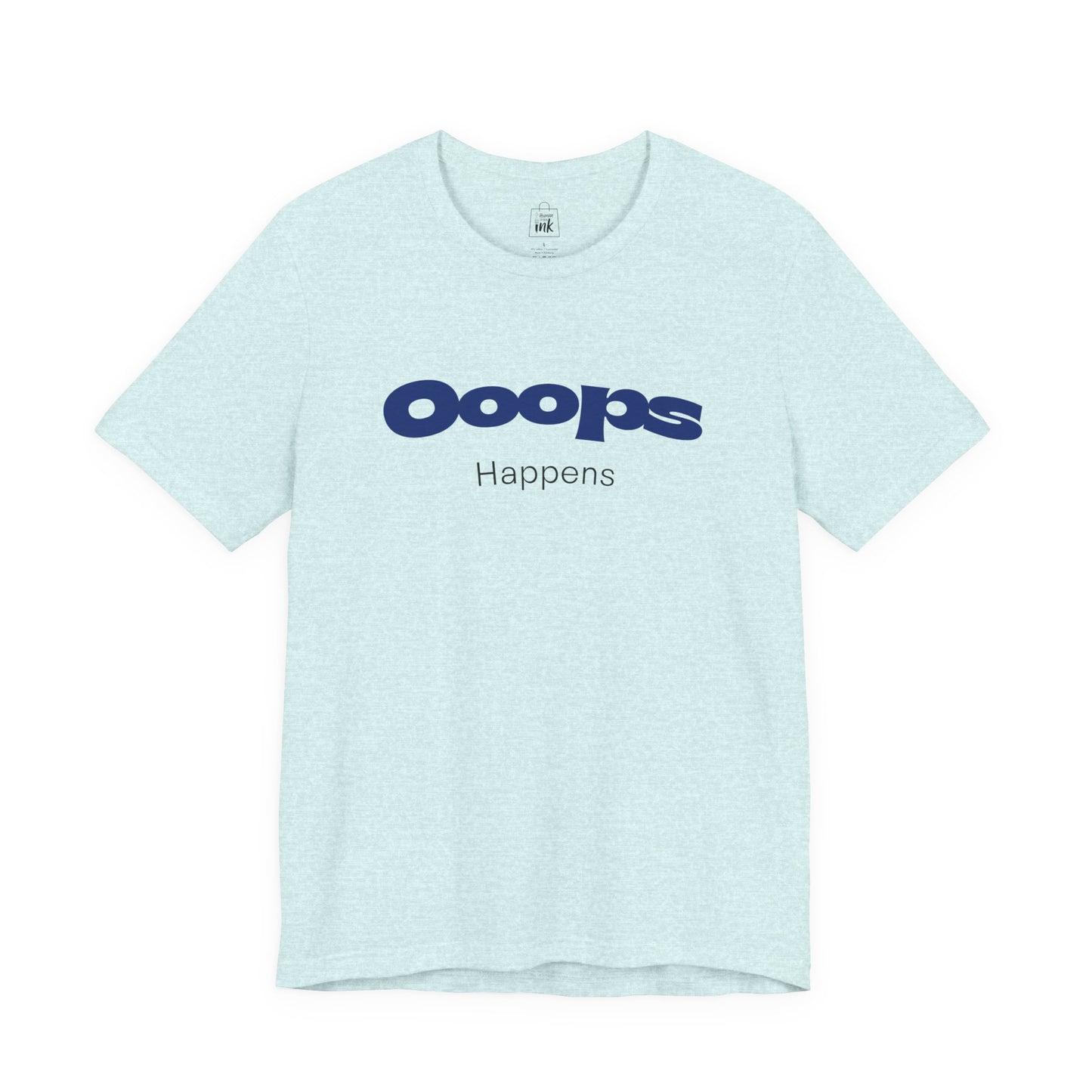 "Ooops Happens" 3rd Line Profile T-Shirt