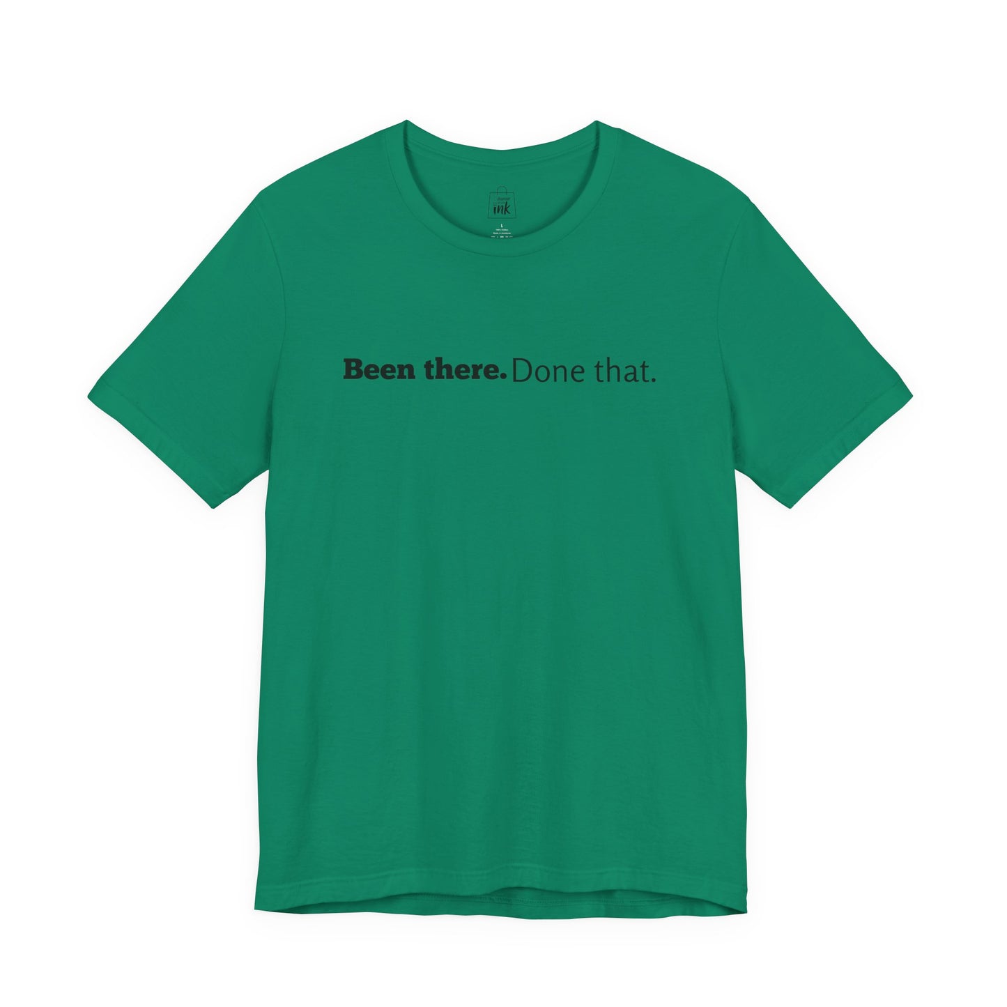 "Been there. Done that!" 6th Line Profile Shirt
