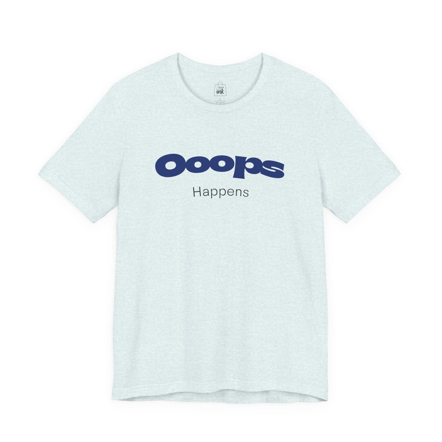 "Ooops Happens" 3rd Line Profile T-Shirt