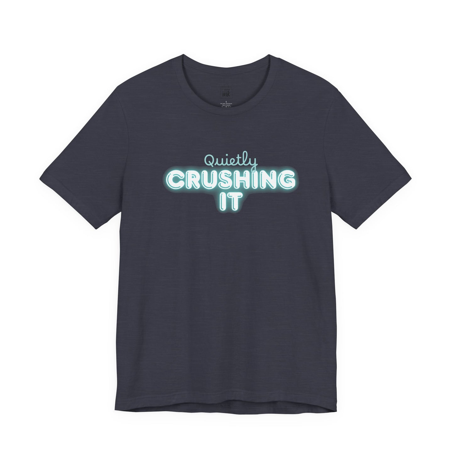 "Quitely Crushing it" 6th Line Profile Shirt