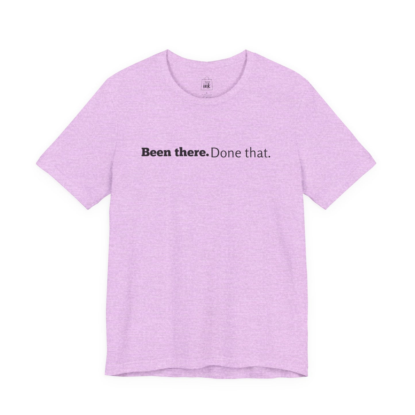 "Been there. Done that!" 6th Line Profile Shirt