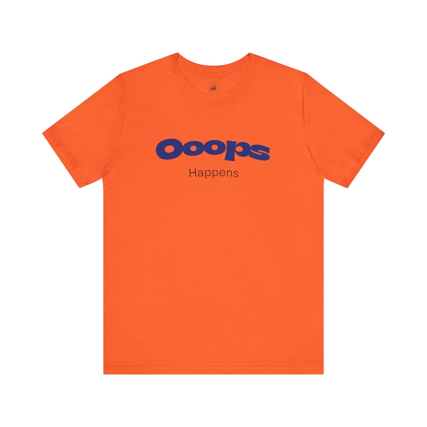 "Ooops Happens" 3rd Line Profile T-Shirt