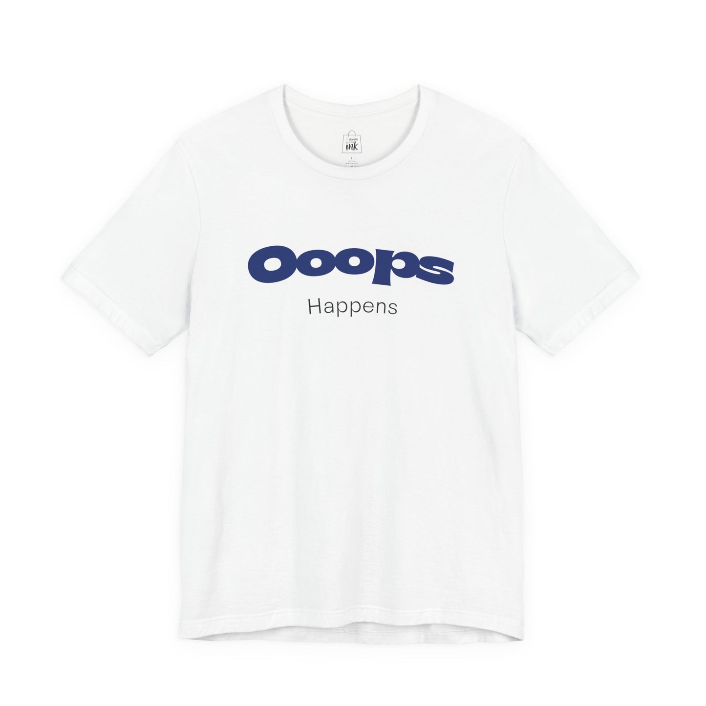 "Ooops Happens" 3rd Line Profile T-Shirt
