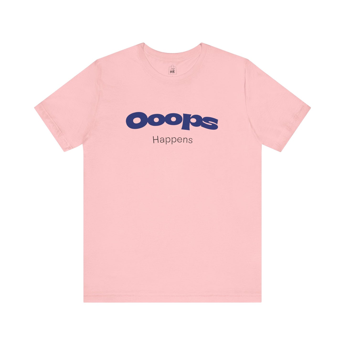 "Ooops Happens" 3rd Line Profile T-Shirt