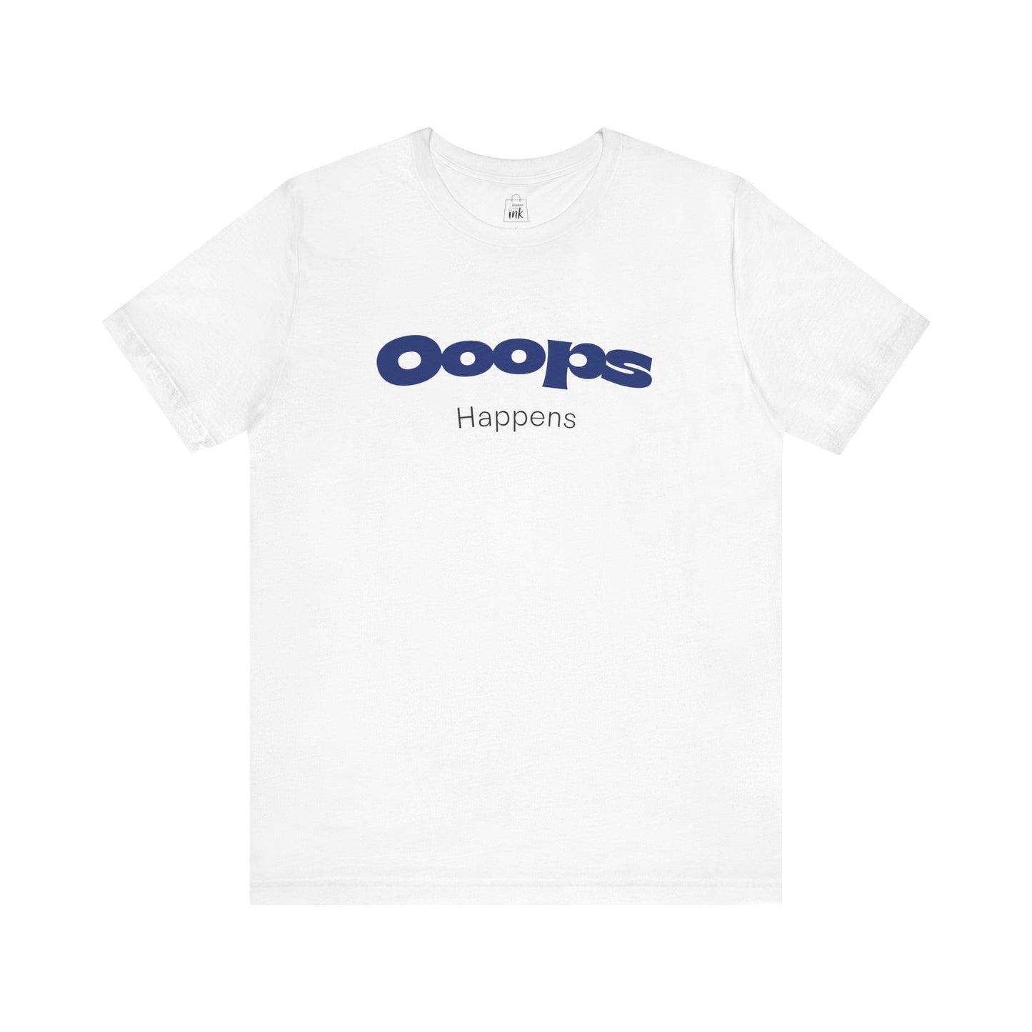 "Ooops Happens" 3rd Line Profile T-Shirt