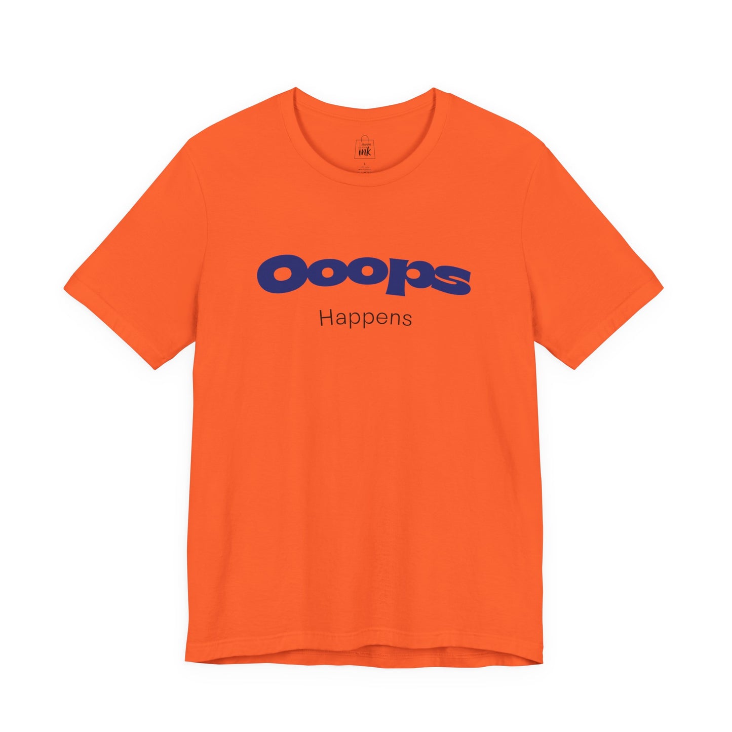 "Ooops Happens" 3rd Line Profile T-Shirt