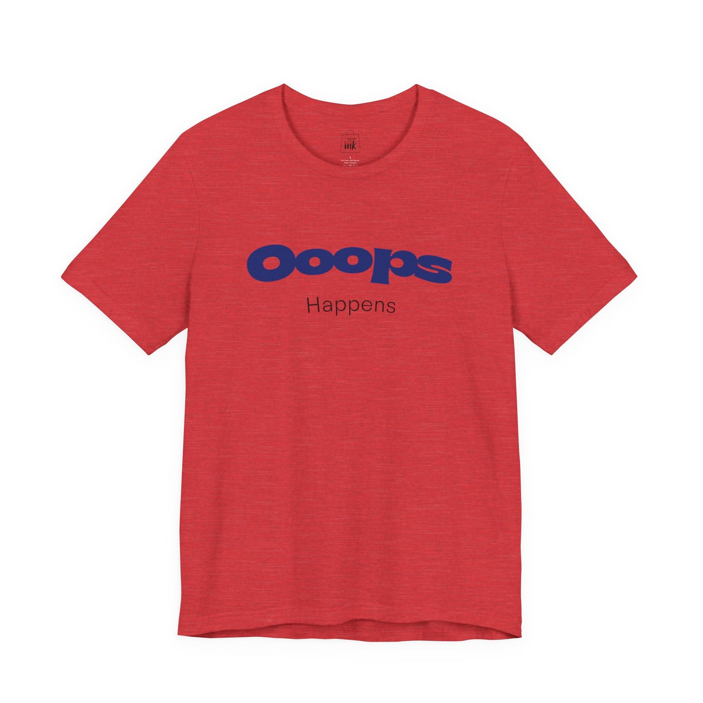 "Ooops Happens" 3rd Line Profile T-Shirt