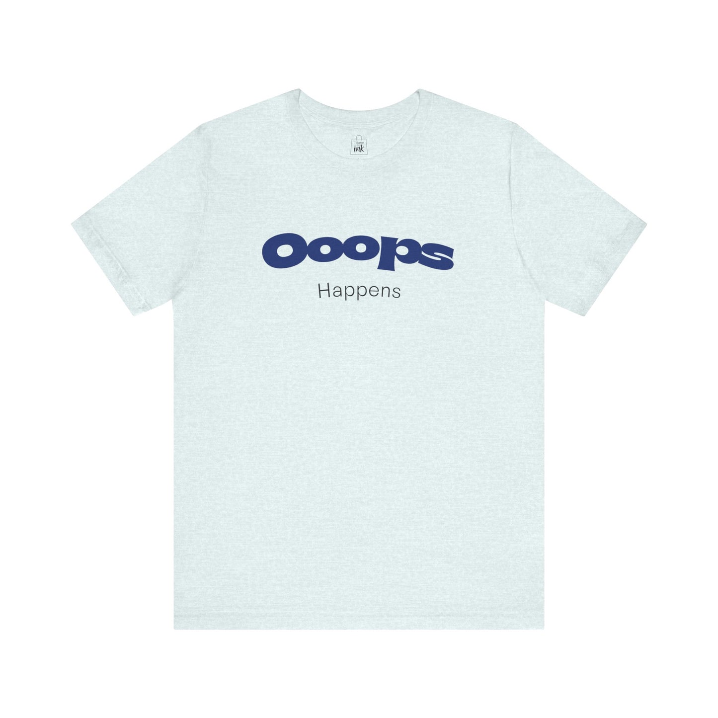 "Ooops Happens" 3rd Line Profile T-Shirt
