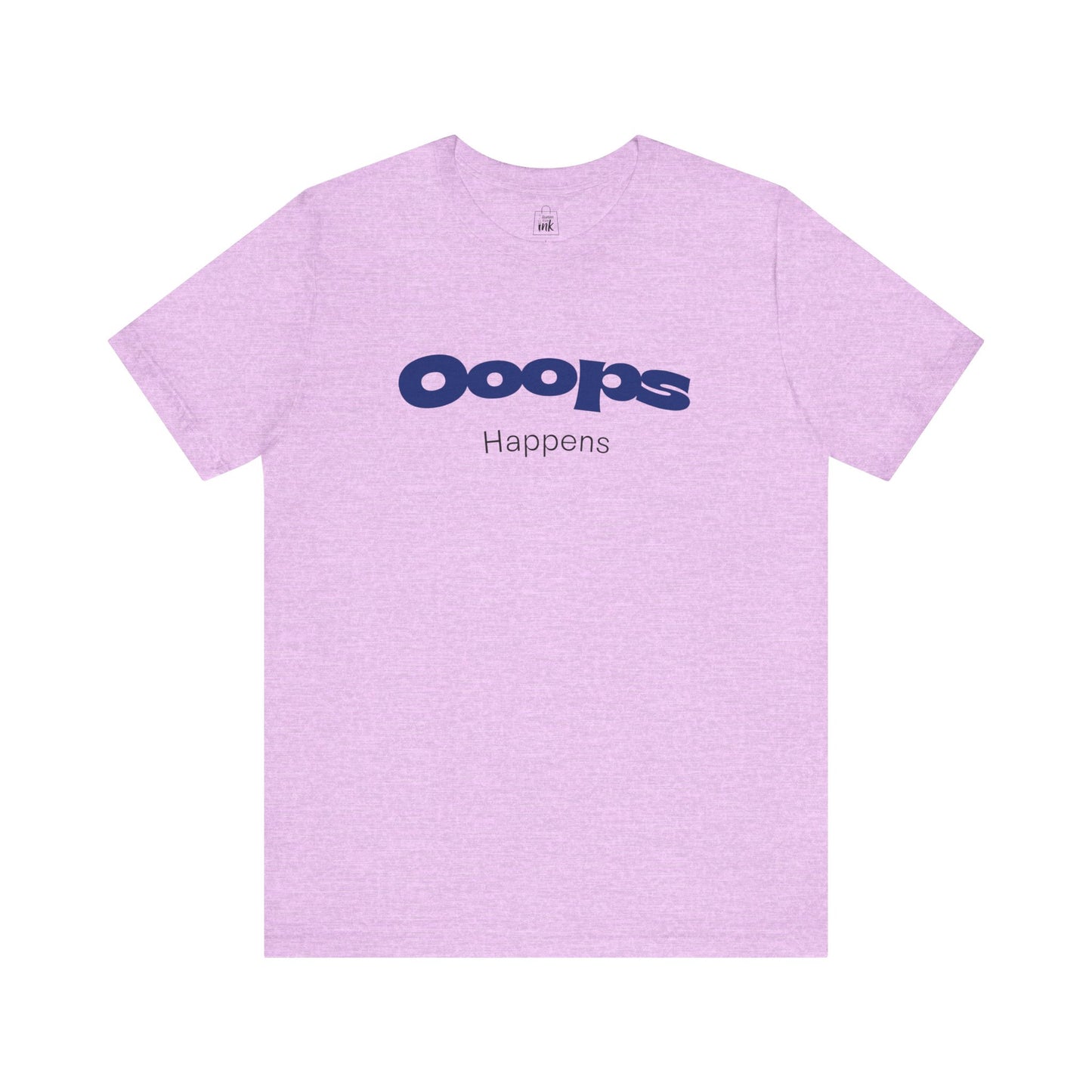 "Ooops Happens" 3rd Line Profile T-Shirt