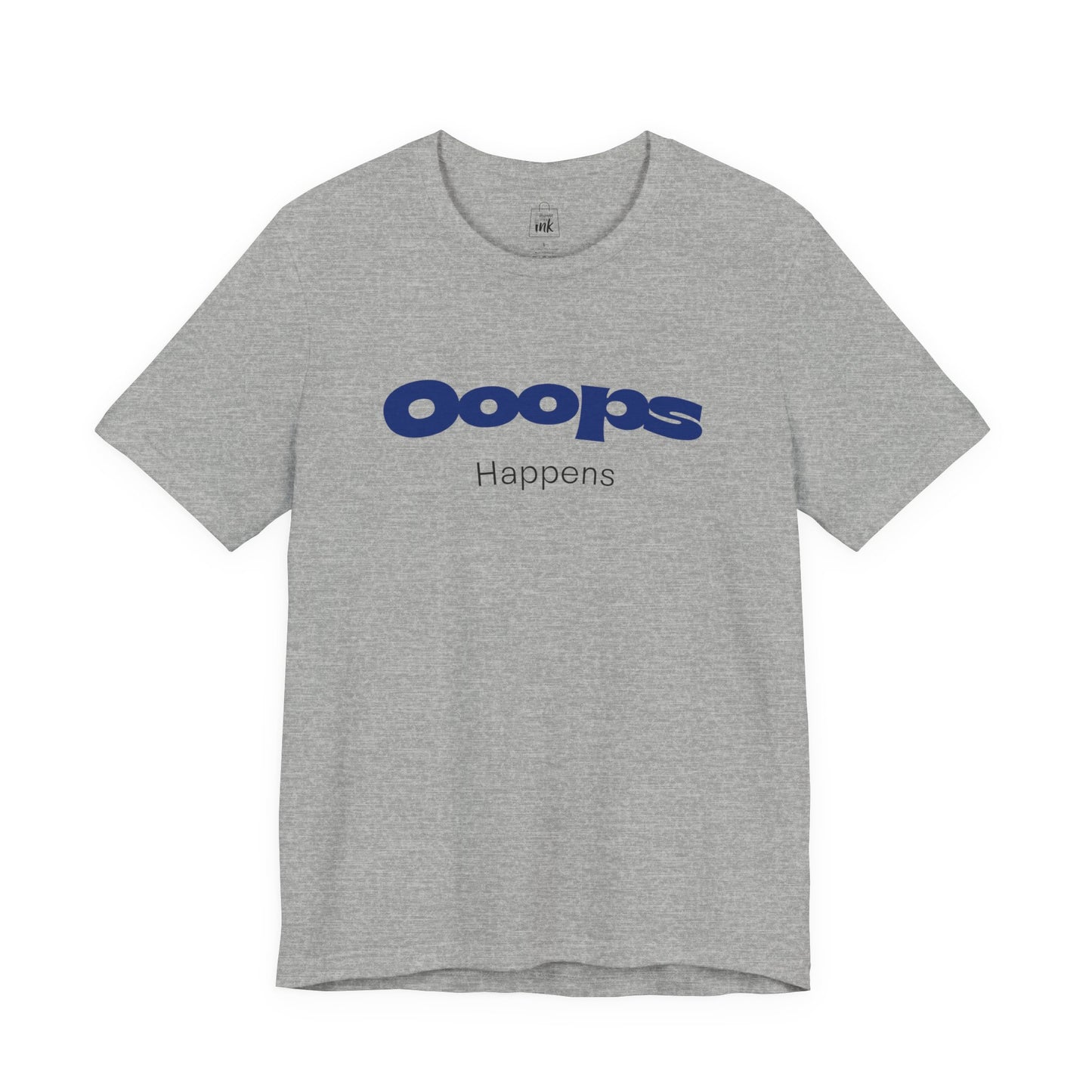 "Ooops Happens" 3rd Line Profile T-Shirt
