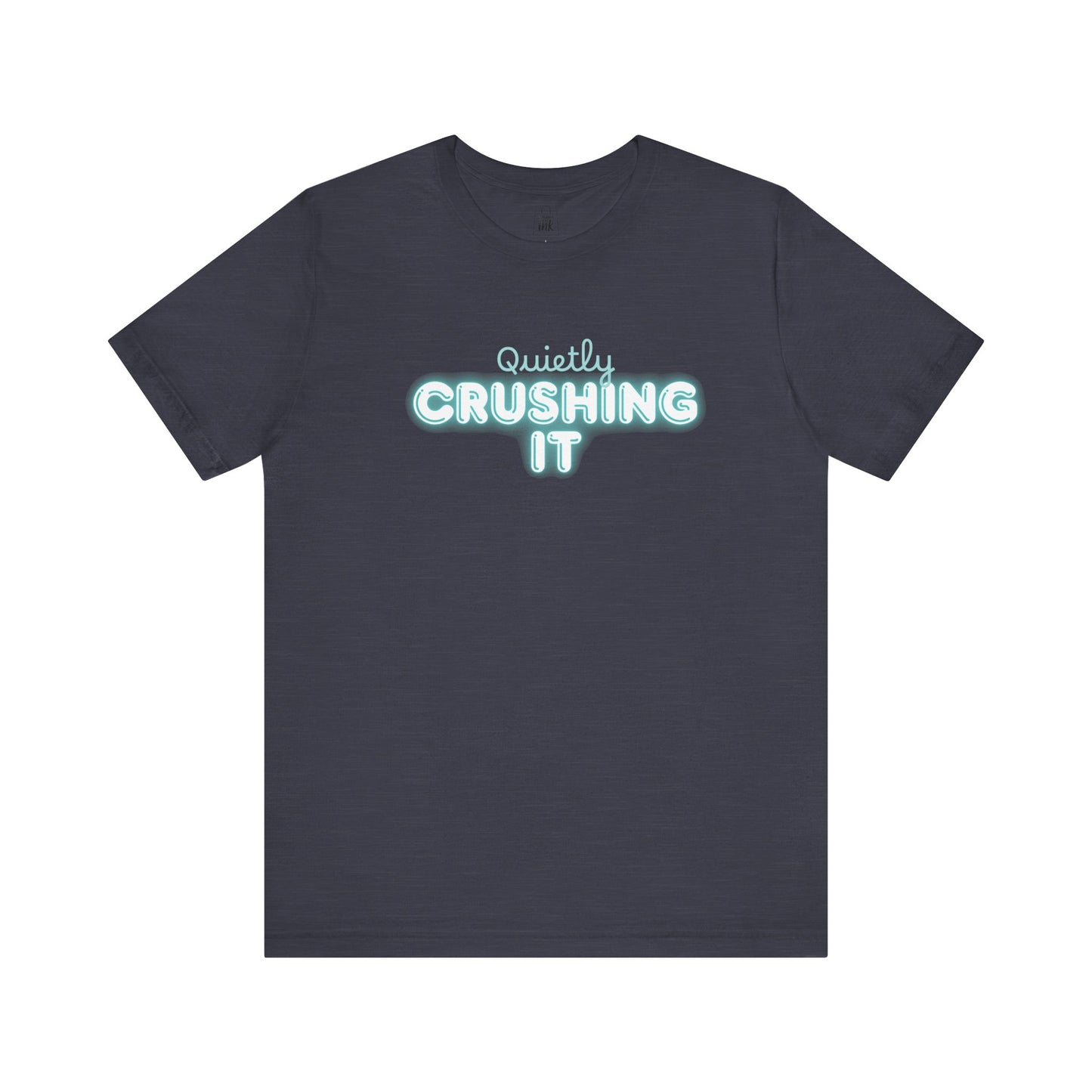 "Quitely Crushing it" 6th Line Profile Shirt