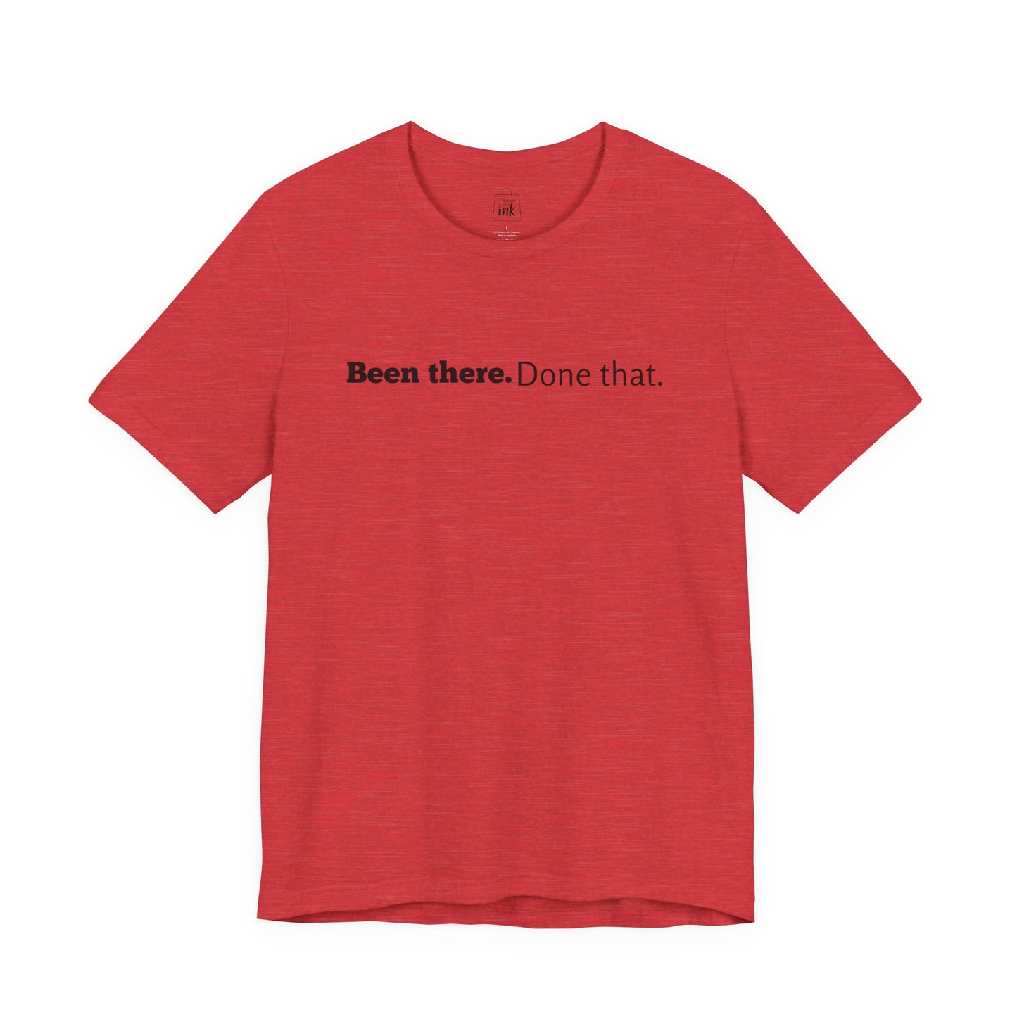 "Been there. Done that!" 6th Line Profile Shirt