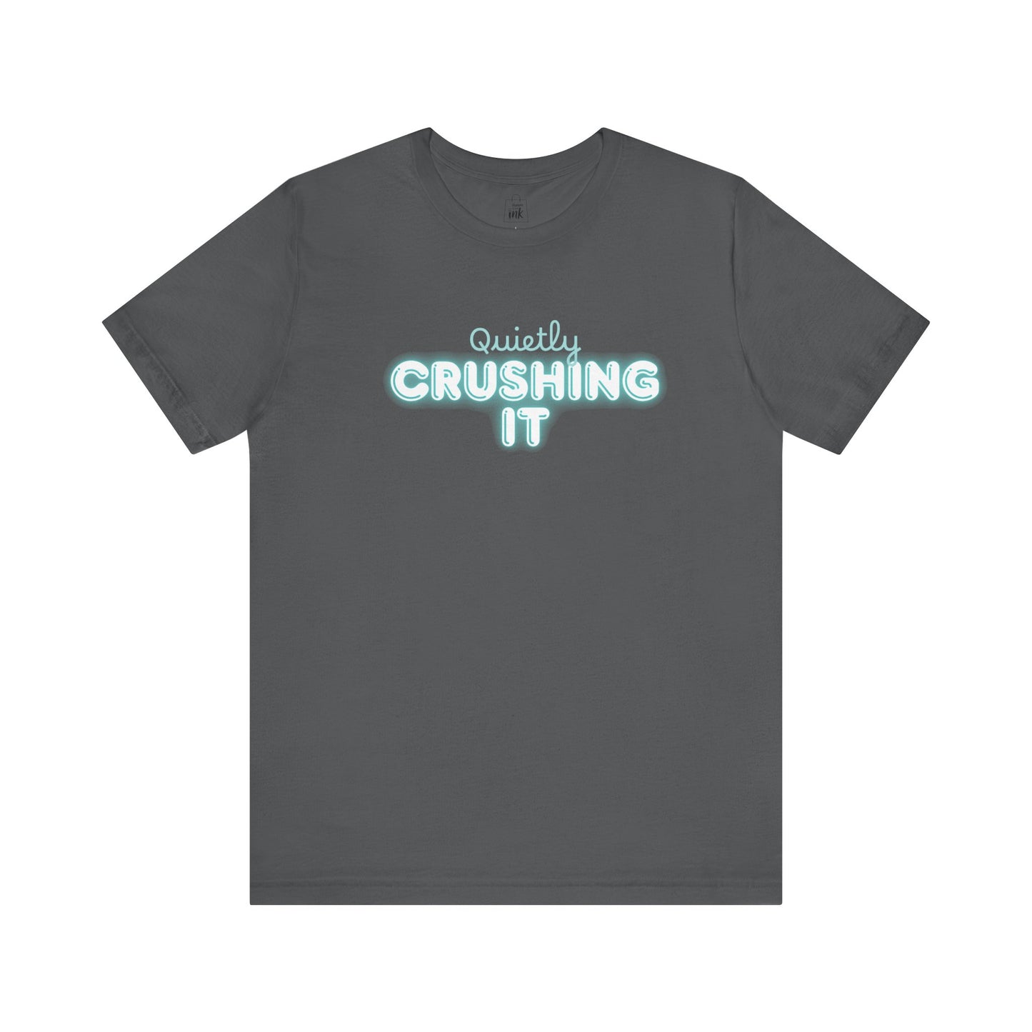 "Quitely Crushing it" 6th Line Profile Shirt